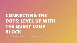 Connecting The Dots: Level up with Query Loop block