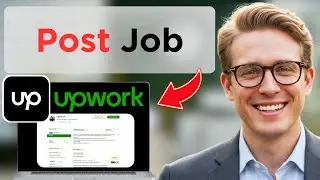 Как разместить вакансию на Upwork (полное руководство 2026 г.)