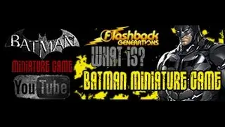 What Is Batman Miniature Game? A Beginners guide...