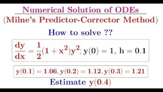 Milne's predictor-corrector method: How to solve ODEs numerically given the initial conditions.