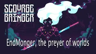 EndMonger, the preyer of worlds Boss Fight | ScourgeBringer