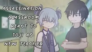 Assassination Classroom React To Toji As New Teacher // 🇷🇺/🇺🇸 // Gacha React