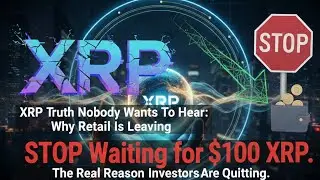 XRP Truth Nobody Wants To Hear:Stop Waiting for $100 XRP. The Real Reason Investors Are Quitting.