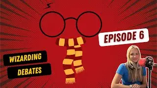Wizarding Debates | Episode 6 |The Harry Potter films.