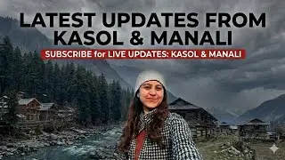 Latest Weather and Snowfall Update | Kasol | Manikaran |Tosh |Pulga| Snowfall Prediction this Week |