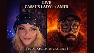 (LIVE CASSUS ET AMIR) FAUT-IL CROIRE LES VICTIMES ? 😱CE D&Eacute;BAT QUE PERSONNE N&rsquo;OSE AVOIR 