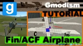 [Tutorial] Garry's Mod | Ultimate Fin Airplane tutorial - Powered by ACF