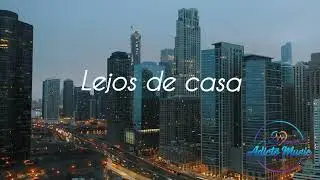 Lejos de Casa | Para Mi Hija.