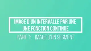 Image d'un intervalle 1ére partie (cours + exercices)