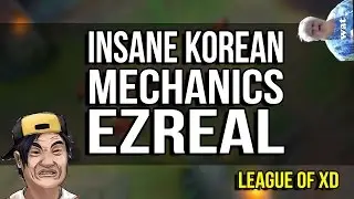Ezreal - Insane Korean Mechanics
