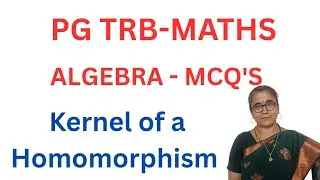 KERNEL OF HOMOMORPHISM -ALGEBRA MCQ'S-PG TRB MATHS ONLINE CLASS NEW BATCH 14 APRIL 2025 #pgtrbmaths
