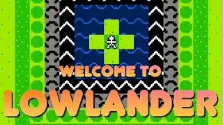 Lowlander Playthrough (Part 1)