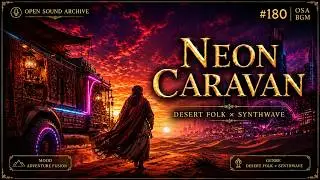 180. Neon Caravan - Desert Folk × Hyperpop - Curious Background Music