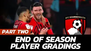 Part 2 Of The Definitive AFC Bournemouth Player Gradings Show