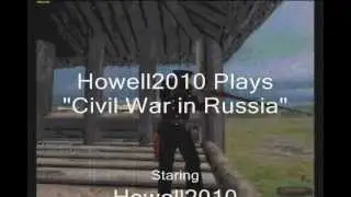 Mount and Blade Civil War in Russia LP Part 6 - Howell2010