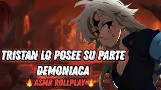 Tristan Lo Posee Su Parte Demoniaca / ASMR ROLLPLAY