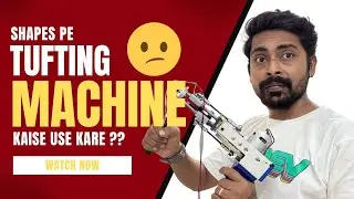 Shapes Pe Tufting Machine Kaise Use Kare? How to Use Your Tufting Machine for Shapes?