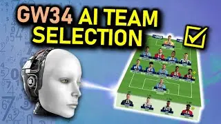FPL GW34: AI Team Selection