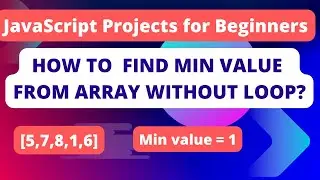 Find minimum smallest value number from Array without Loop | JavaScript projects for beginners