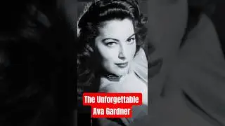 What Made Ava Gardner So Unforgettable?