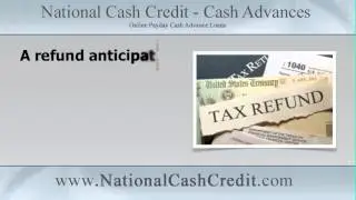 Refund Anticipation Loan: A refund anticipation loan is the cheap way to fast cash