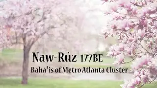 Naw-Rúz Program 177BE - Baháʼís of Metro Atlanta Cluster