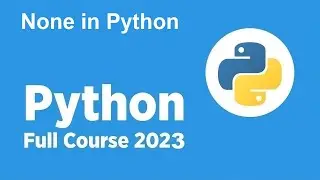 *New* Free Python Full course 2023 - None in Python 2023