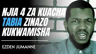 NJIA 4 ZA KUACHA TABIA ZINAZOKUKWAMISHA KUENDELEA