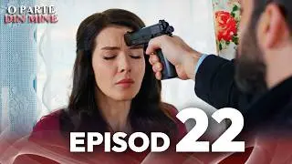 O Parte Din Mine | Episod 22 | Cu subtitrări în română | Kaderimin Yazildigi Gun