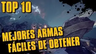 Top 10 mejores armas f&aacute;ciles de conseguir | Borderlands 2