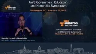 Security Innovation Roundtable |  AWS Public Sector Symposium 2015