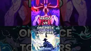 Kaido vs One Piece Top Tiers || #whoisstrongest #kaido #luffy #shanks #onepiece #shorts