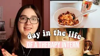 day in the life of a therapy intern | wfh with me