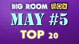 TOP 20 BIG ROOM  MAY #5