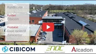 Kundecase: Cibicom k&oslash;ber gr&oslash;nnere datacenterracks fra Alcadon og Enoc System.