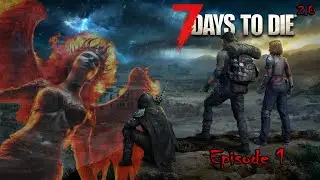 Day 1 - 7 Days to Die v2.0