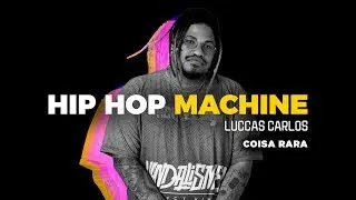Leo Gandelman apresenta: Hip Hop Machine #9 - Luccas Carlos - Coisa Rara