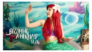 Becoming a Mermaid! | Little Mermaid Vlog