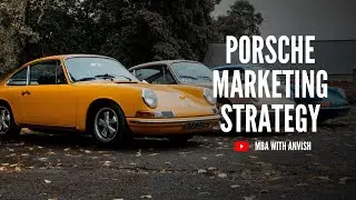 Porsche Marketing Strategy | MBA with Anvish