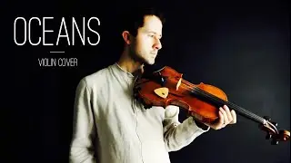 Oceans (Hillsong United) - Violin Cover