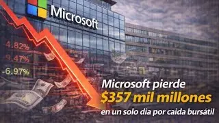 Microsoft pierde $357 mil millones en un solo d&iacute;a por ca&iacute;da burs&aacute;til