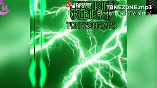 T0NEZ0NE.mp3 - Electrified (Rebirth) [Charstep Release]