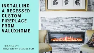 Installing a Recessed Custom Fireplace DIY