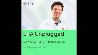 MRD Monitoring in MDS Patients (with Prof Arjan van de Loosdrecht)