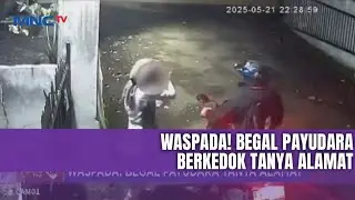 Waspada! Begal Payudara Berkedok Tanya Alamat | LIP | 09/06