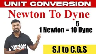 Newton To Dyne Unit Conversion | Si units and CGS Units | Convert Newton to dyne