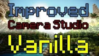 Minecraft - Improved Vanilla Camera Studio Mod v2