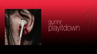 gunnr - playitdown (official audio)