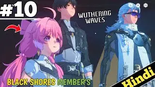Working With BLACK SHORES Members ALTO And ENCORE To solve the Mystery Of The PAST | Ep 10 | Wuwa