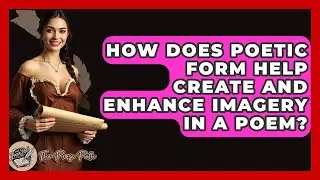 How Does Poetic Form Help Create And Enhance Imagery In A Poem? - The Prose Path